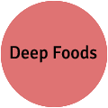 Deep Foods